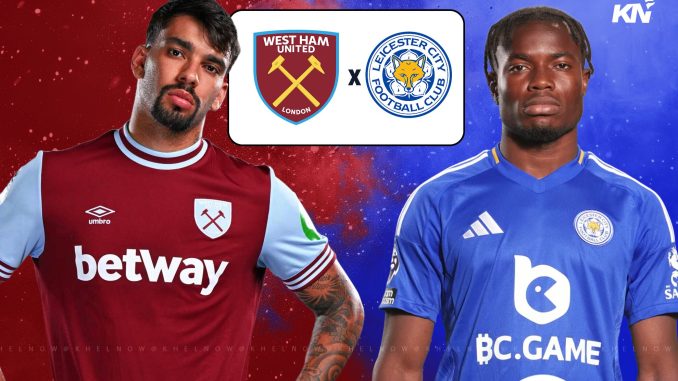 nhan-dinh-ngoai-hang-anh-west-ham-vs-leicester-city-3h-ngay-28-2