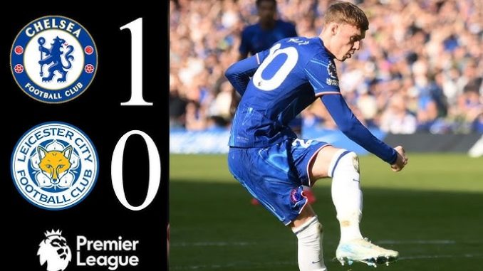 Kết quả bóng đá đêm qua 9/03 Chelsea vs Leicester: Chelsea vào top 4 mặc Palmer bỏ lỡ quả phạt đền